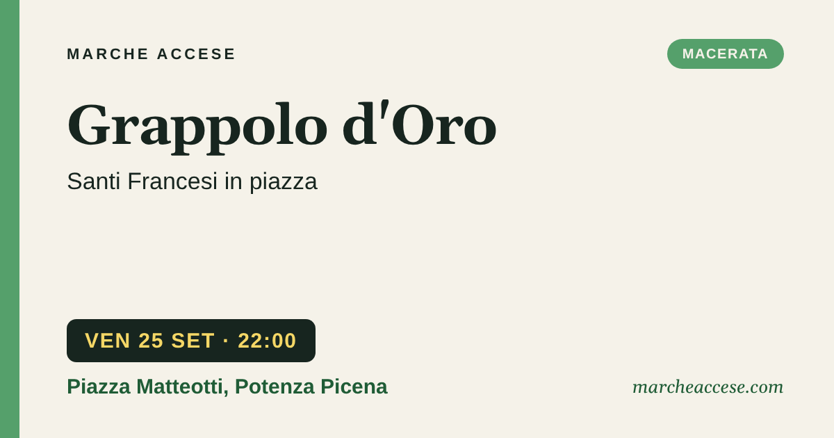 Grappolo d'Oro | Santi Francesi in piazza, venerdì 25 settembre 2026, Piazza Matteotti, Potenza Picena