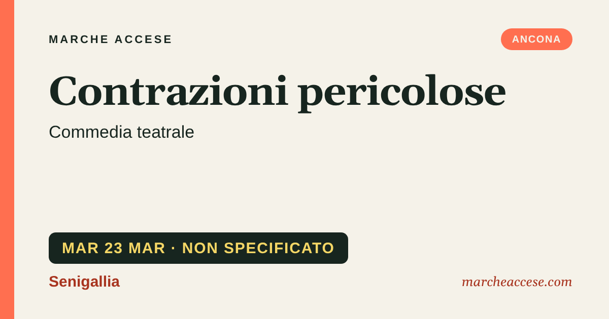 Contrazioni pericolose | commedia teatrale, martedì 23 marzo 2027, Senigallia