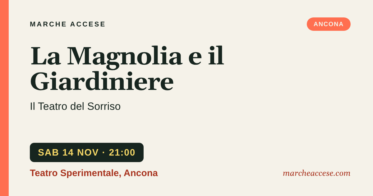 La Magnolia e il Giardiniere | il Teatro del Sorriso, sabato 14 novembre 2026, Teatro Sperimentale, Ancona