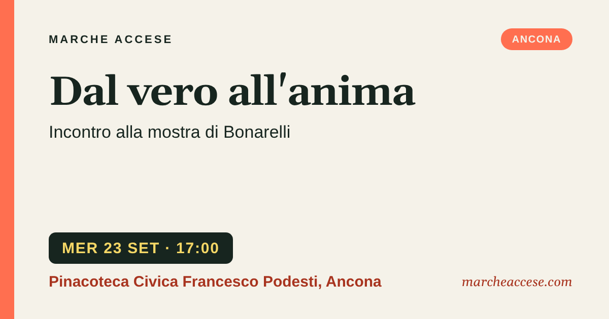 Dal vero all'anima | incontro alla mostra di Bonarelli, mercoledì 23 settembre 2026, Pinacoteca Civica Francesco Podesti, Ancona