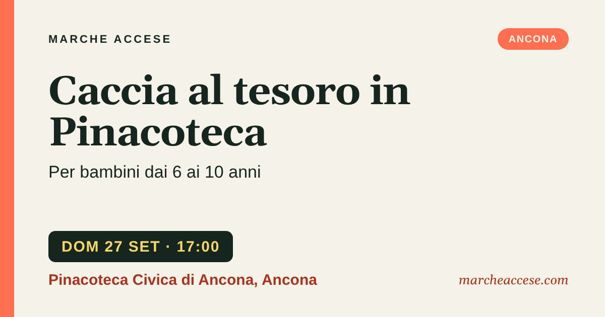 Caccia al tesoro in Pinacoteca | per bambini dai 6 ai 10 anni, domenica 27 settembre 2026, Pinacoteca Civica di Ancona, Ancona