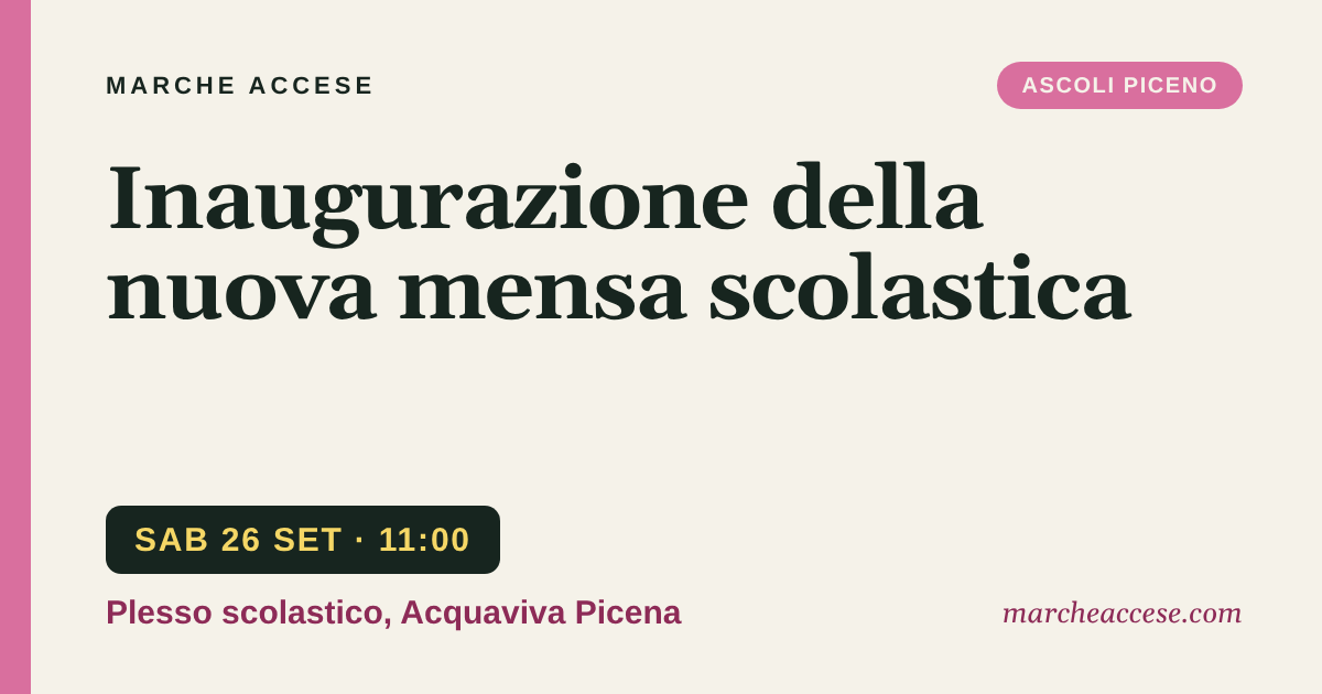 Inaugurazione della nuova mensa scolastica, sabato 26 settembre 2026, Plesso scolastico, Acquaviva Picena