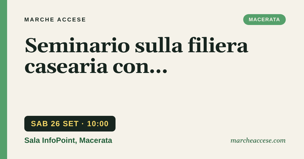 Seminario sulla filiera casearia con degustazione, sabato 26 settembre 2026, Sala InfoPoint, Macerata