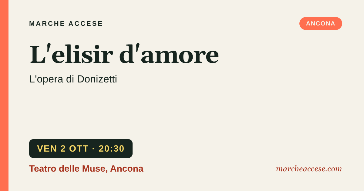 L'elisir d'amore | l'opera di Donizetti, venerdì 2 ottobre 2026, Teatro delle Muse, Ancona