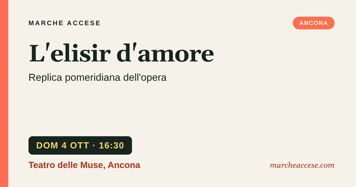 L'elisir d'amore | replica pomeridiana dell'opera, domenica 4 ottobre 2026, Teatro delle Muse, Ancona