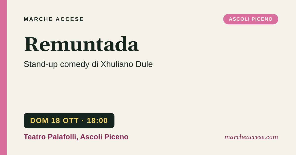 Remuntada | stand-up comedy di Xhuliano Dule, domenica 18 ottobre 2026, Teatro Palafolli, Ascoli Piceno