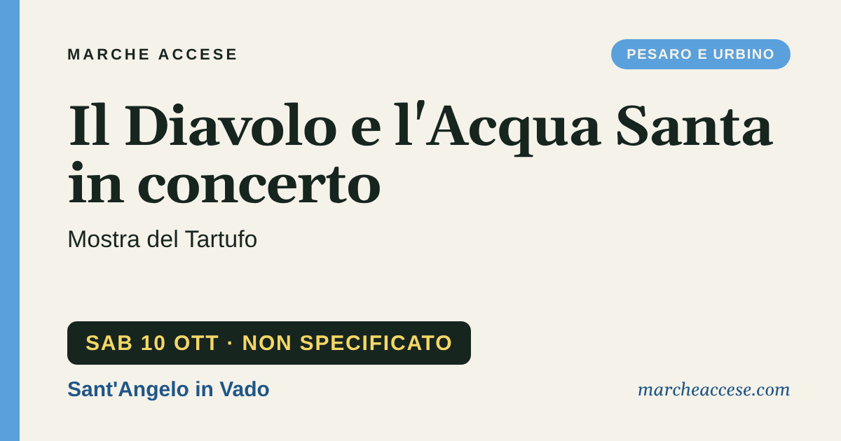 Il Diavolo e l'Acqua Santa in concerto | Mostra del Tartufo, sabato 10 ottobre 2026, Sant'Angelo in Vado