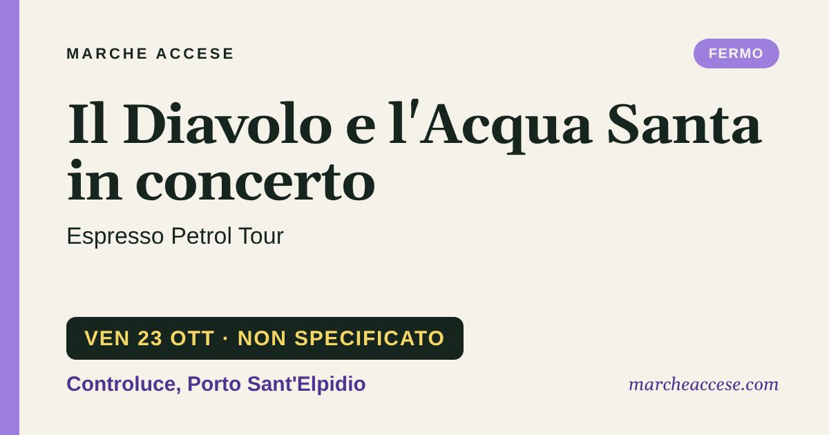 Il Diavolo e l'Acqua Santa in concerto | Espresso Petrol Tour, venerdì 23 ottobre 2026, Controluce, Porto Sant'Elpidio