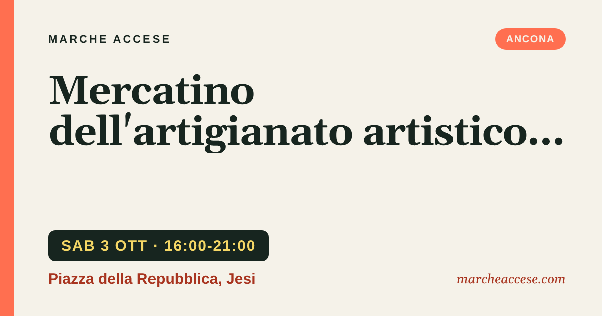 Mercatino dell'artigianato artistico e tradizionale, sabato 3 ottobre 2026, Piazza della Repubblica, Jesi