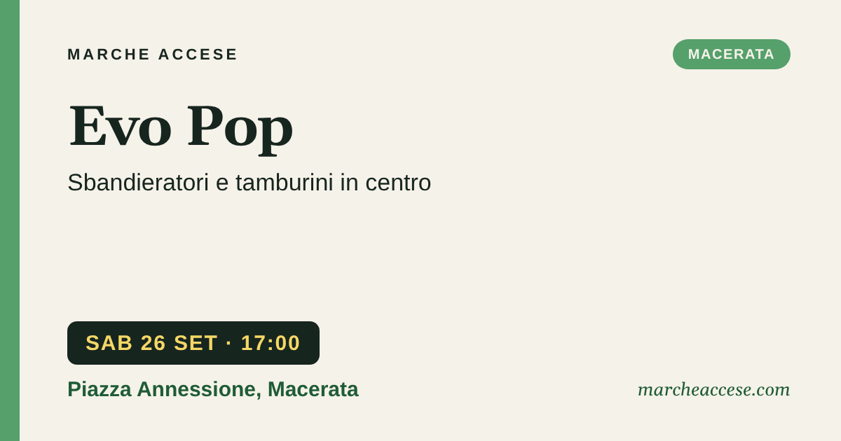 Evo Pop | sbandieratori e tamburini in centro, sabato 26 settembre 2026, Piazza Annessione, Macerata