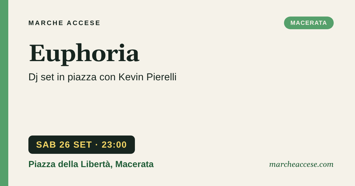 Euphoria | dj set in piazza con Kevin Pierelli, sabato 26 settembre 2026, Piazza della Libertà, Macerata