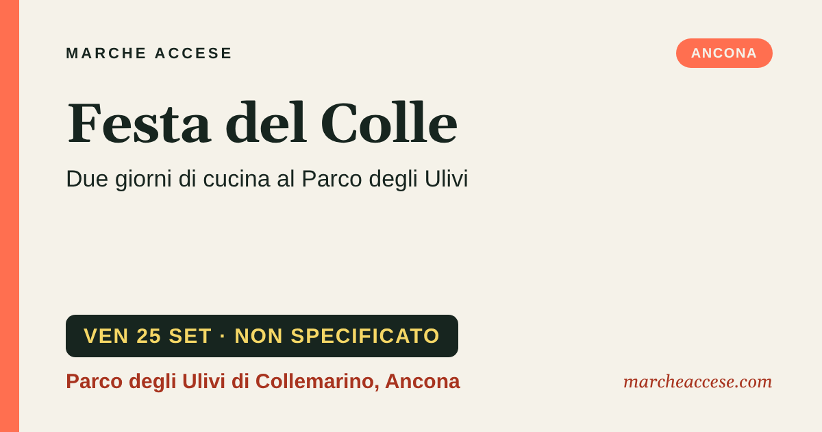 Festa del Colle | due giorni di cucina al Parco degli Ulivi, venerdì 25 settembre 2026, Parco degli Ulivi di Collemarino, Ancona