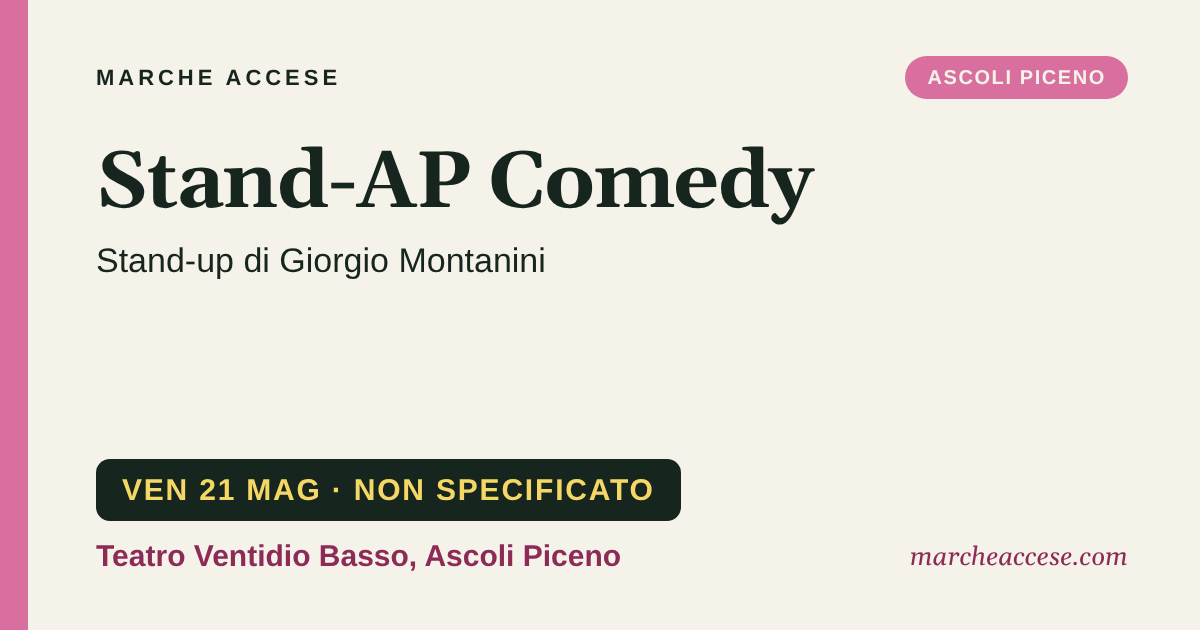 Stand-AP Comedy | stand-up di Giorgio Montanini, venerdì 21 maggio 2027, Teatro Ventidio Basso, Ascoli Piceno