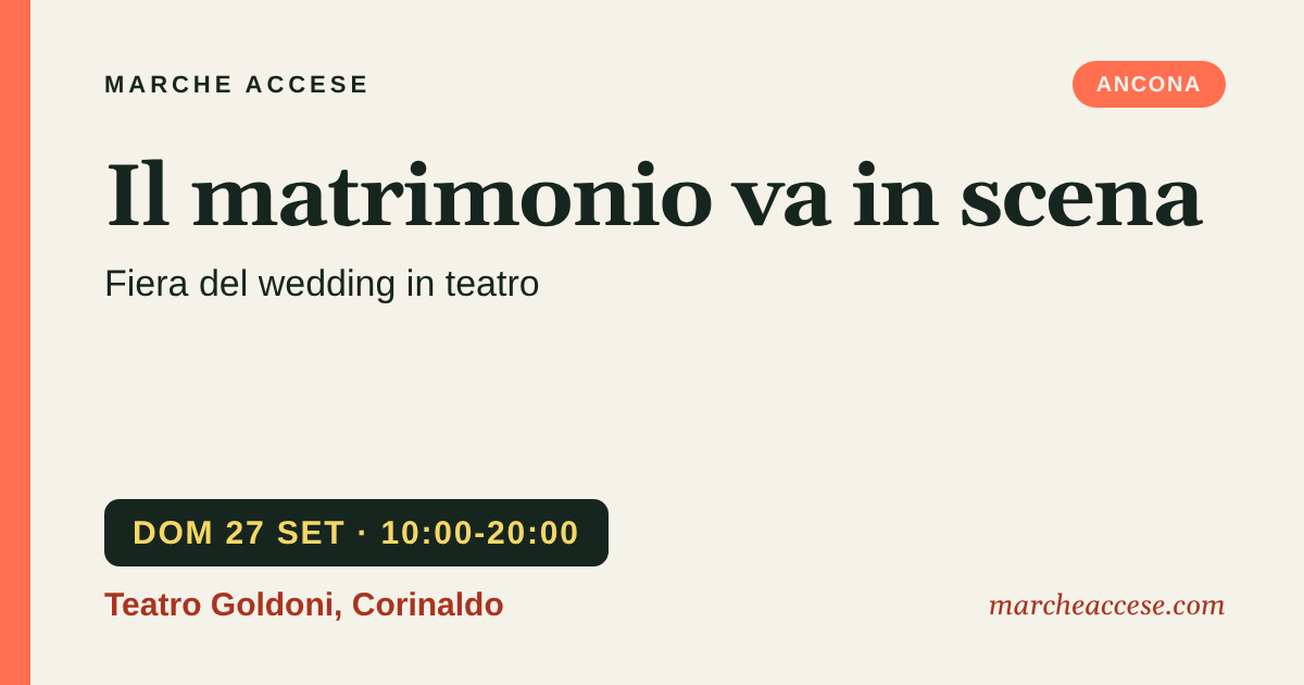 Il matrimonio va in scena | fiera del wedding in teatro, domenica 27 settembre 2026, Teatro Goldoni, Corinaldo