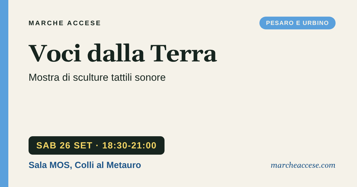 Voci dalla Terra | mostra di sculture tattili sonore, sabato 26 settembre 2026, Sala MOS, Colli al Metauro