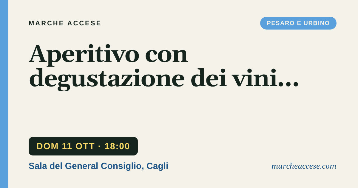 Aperitivo con degustazione dei vini Tenute Urani, domenica 11 ottobre 2026, Sala del General Consiglio, Cagli