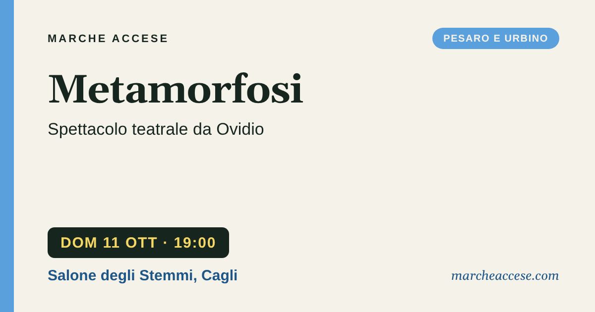Metamorfosi | spettacolo teatrale da Ovidio, domenica 11 ottobre 2026, Salone degli Stemmi, Cagli