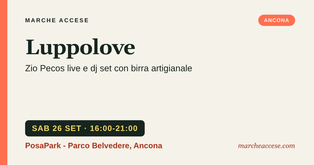 Luppolove | Zio Pecos live e dj set con birra artigianale, sabato 26 settembre 2026, PosaPark - Parco Belvedere, Ancona