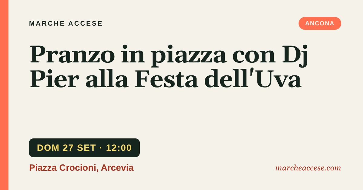 Pranzo in piazza con Dj Pier alla Festa dell'Uva, domenica 27 settembre 2026, Piazza Crocioni, Arcevia