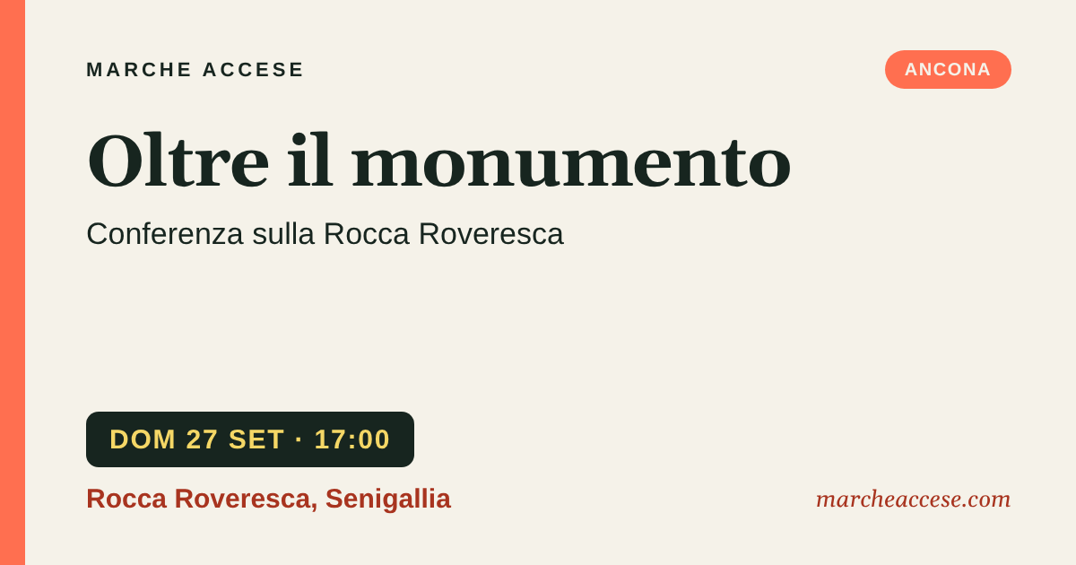 Oltre il monumento | conferenza sulla Rocca Roveresca, domenica 27 settembre 2026, Rocca Roveresca, Senigallia