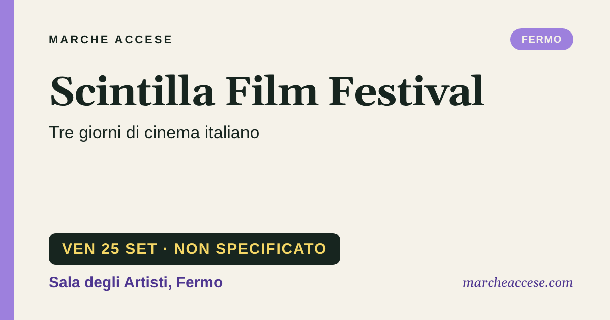 Scintilla Film Festival | tre giorni di cinema italiano, venerdì 25 settembre 2026, Sala degli Artisti, Fermo