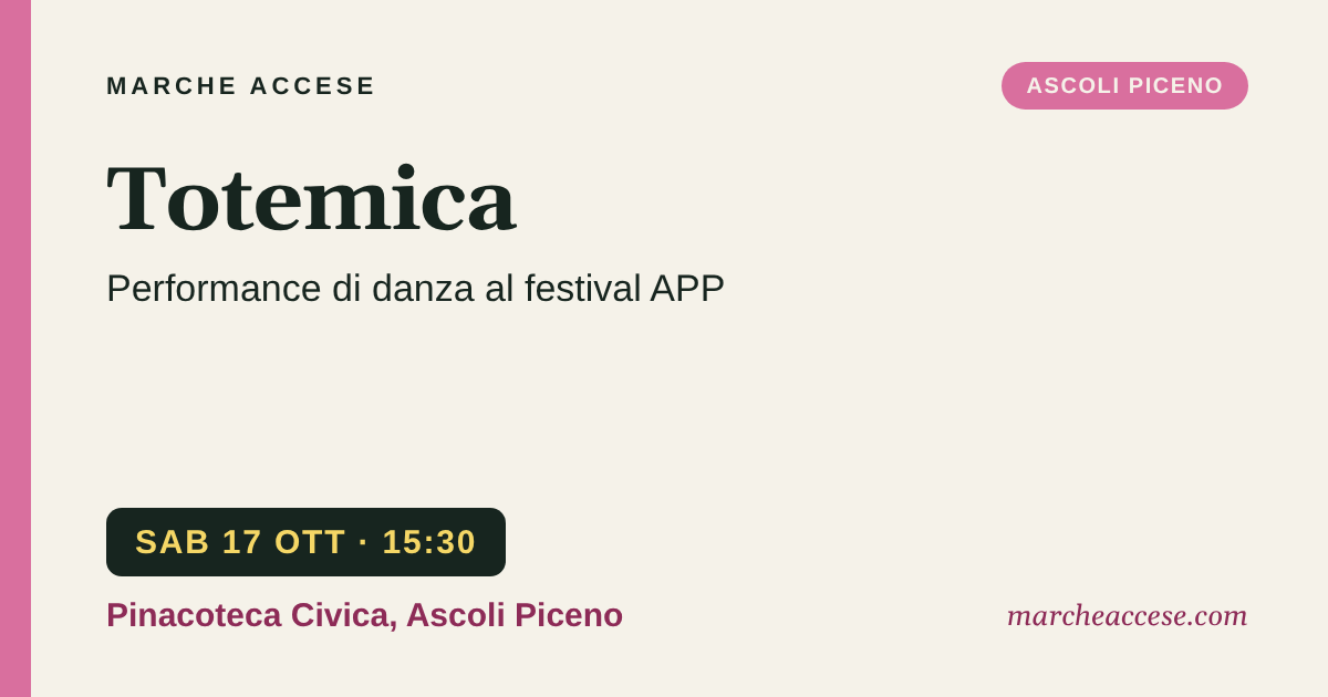 Totemica | performance di danza al festival APP, sabato 17 ottobre 2026, Pinacoteca Civica, Ascoli Piceno