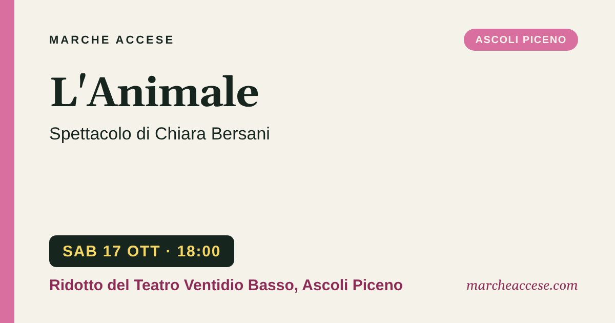 L'Animale | spettacolo di Chiara Bersani, sabato 17 ottobre 2026, Ridotto del Teatro Ventidio Basso, Ascoli Piceno