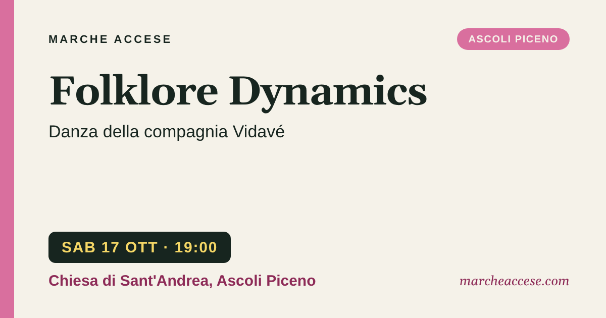 Folklore Dynamics | danza della compagnia Vidavé, sabato 17 ottobre 2026, Chiesa di Sant'Andrea, Ascoli Piceno
