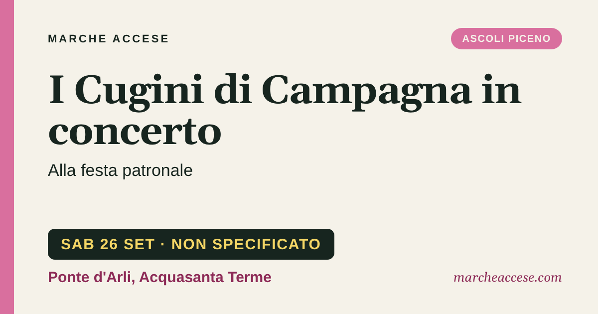 I Cugini di Campagna in concerto | alla festa patronale, sabato 26 settembre 2026, Ponte d'Arli, Acquasanta Terme
