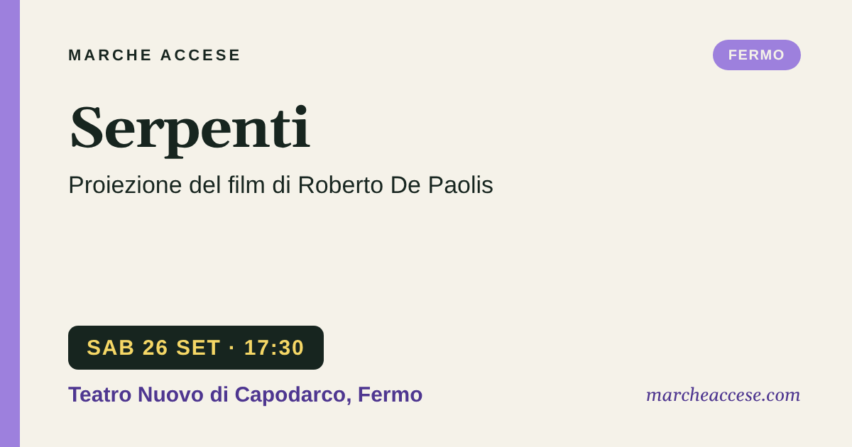 Serpenti | proiezione del film di Roberto De Paolis, sabato 26 settembre 2026, Teatro Nuovo di Capodarco, Fermo