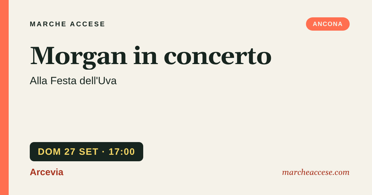 Morgan in concerto | alla Festa dell'Uva, domenica 27 settembre 2026, Arcevia