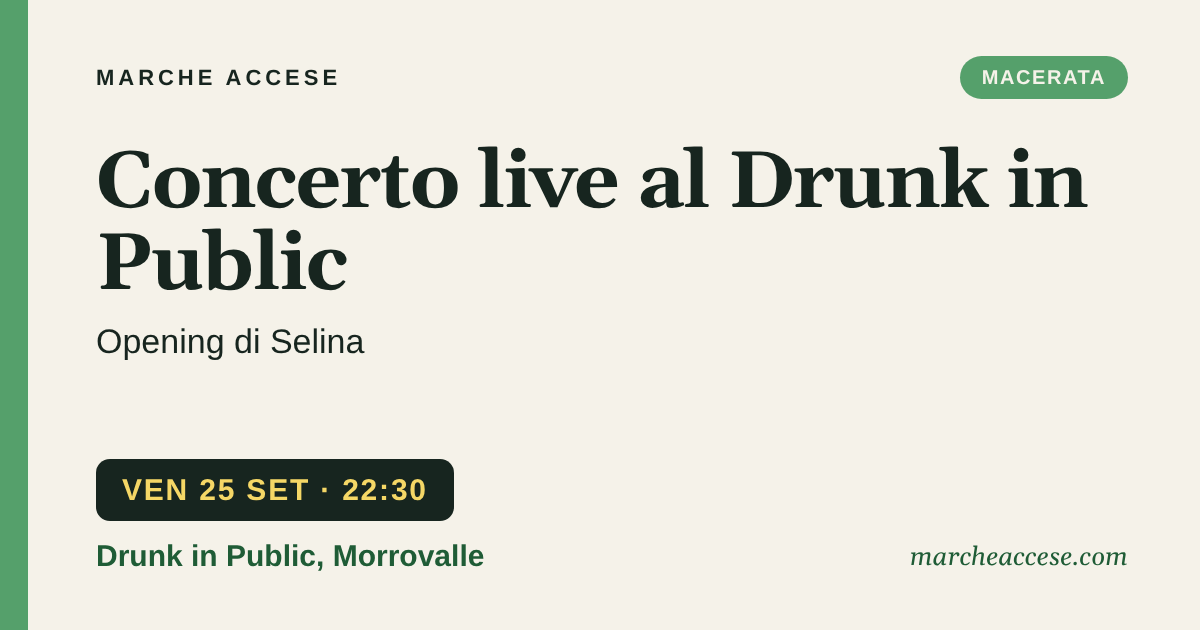 Concerto live al Drunk in Public | opening di Selina, venerdì 25 settembre 2026, Drunk in Public, Morrovalle
