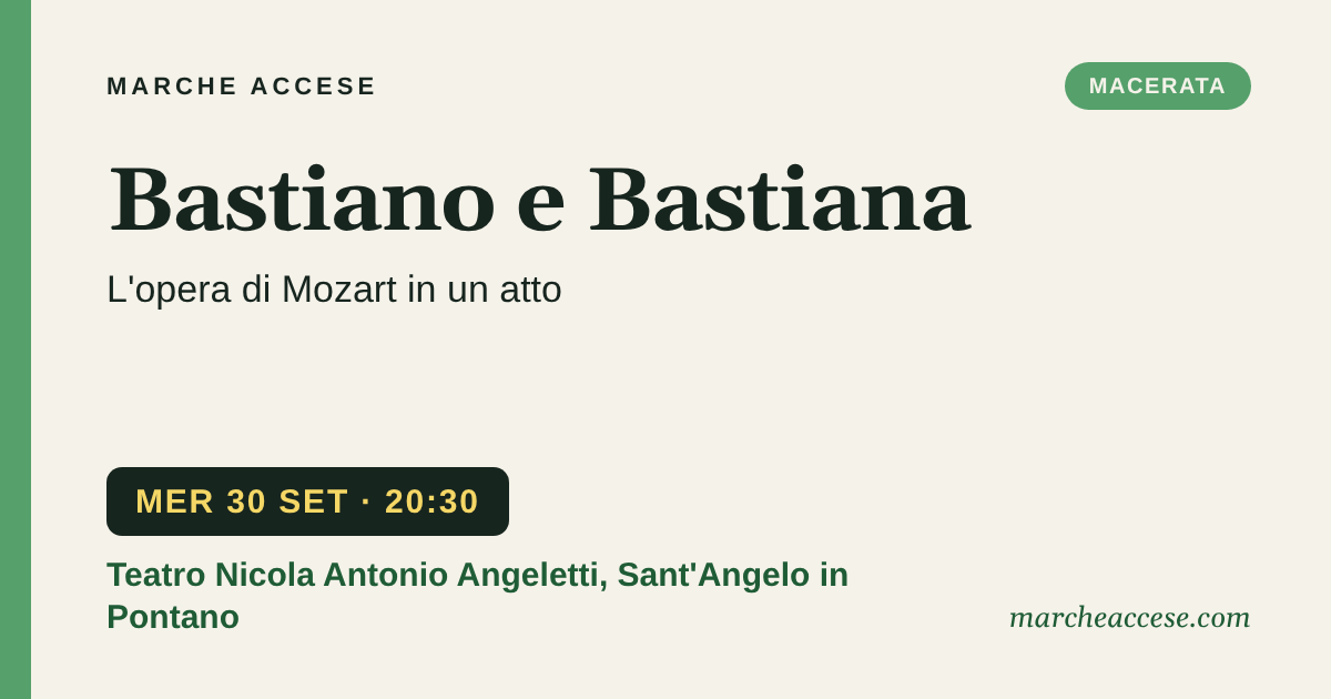 Bastiano e Bastiana | l'opera di Mozart in un atto, mercoledì 30 settembre 2026, Teatro Nicola Antonio Angeletti, Sant'Angelo in Pontano