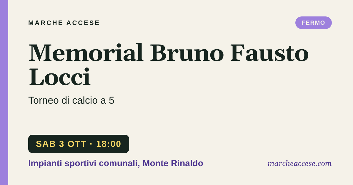Memorial Bruno Fausto Locci | torneo di calcio a 5, sabato 3 ottobre 2026, Impianti sportivi comunali, Monte Rinaldo