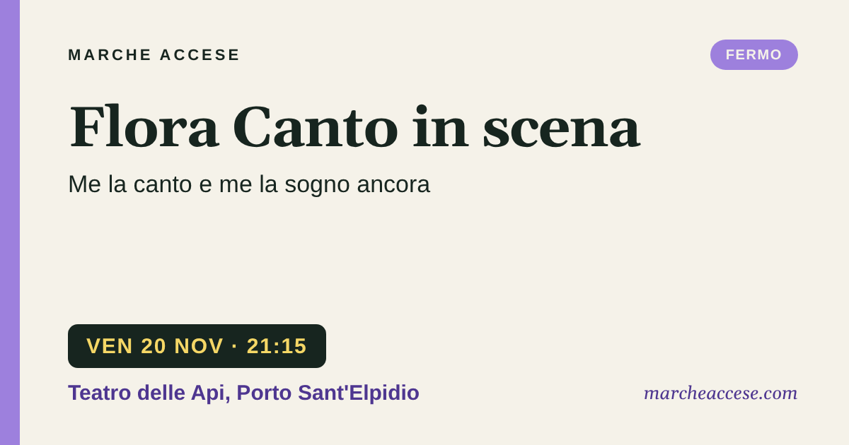 Flora Canto in scena | Me la canto e me la sogno ancora, venerdì 20 novembre 2026, Teatro delle Api, Porto Sant'Elpidio