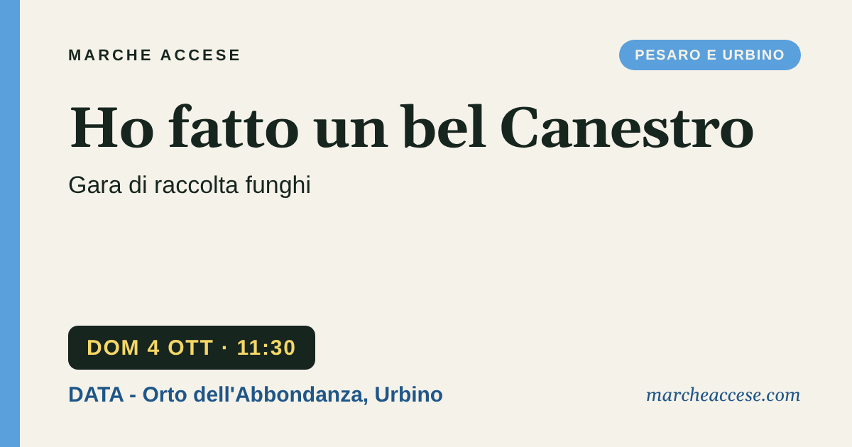 Ho fatto un bel Canestro | gara di raccolta funghi, domenica 4 ottobre 2026, DATA - Orto dell'Abbondanza, Urbino