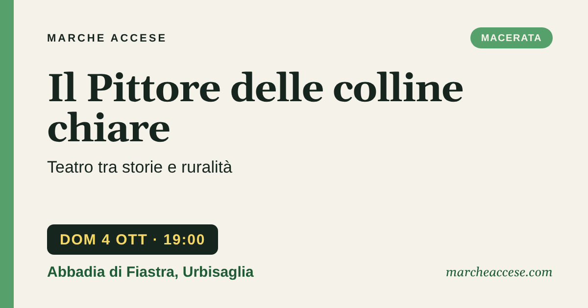 Il Pittore delle colline chiare | teatro tra storie e ruralità, domenica 4 ottobre 2026, Abbadia di Fiastra, Urbisaglia