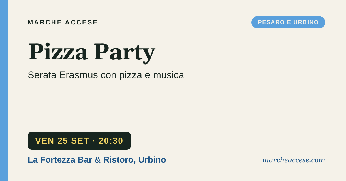 Pizza Party | serata Erasmus con pizza e musica, venerdì 25 settembre 2026, La Fortezza Bar & Ristoro, Urbino