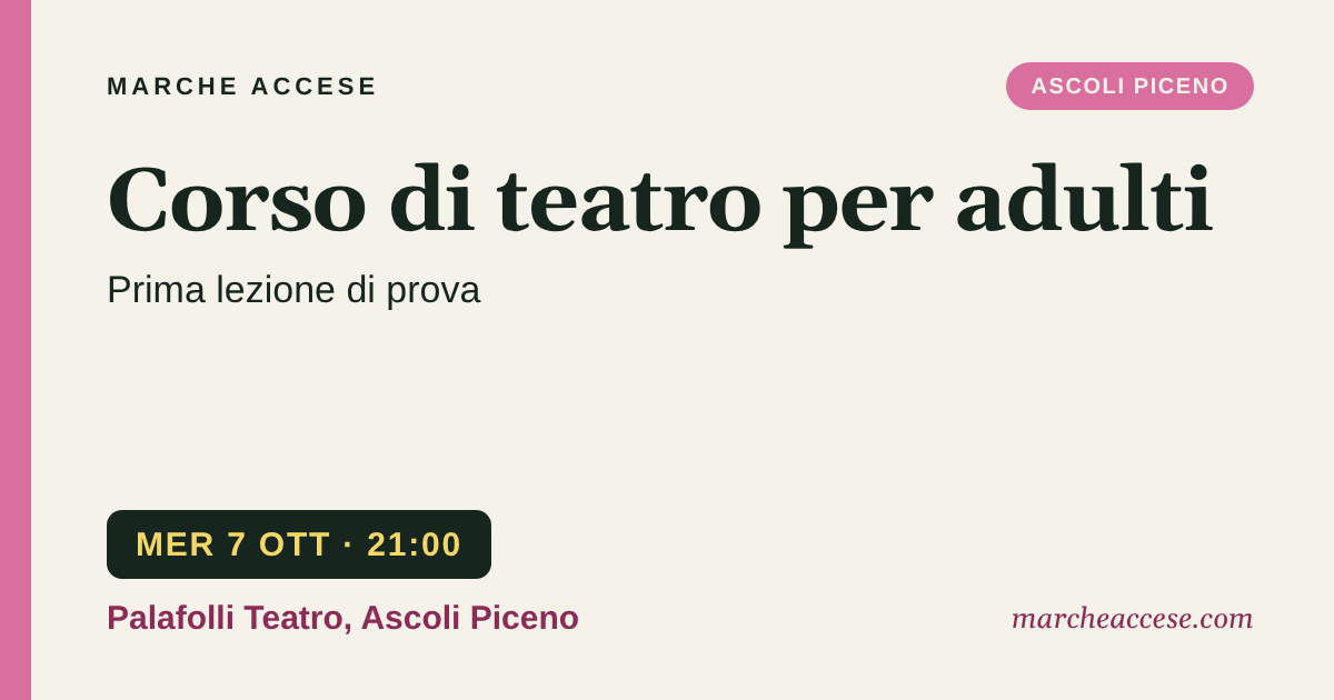 Corso di teatro per adulti | prima lezione di prova, mercoledì 7 ottobre 2026, Palafolli Teatro, Ascoli Piceno