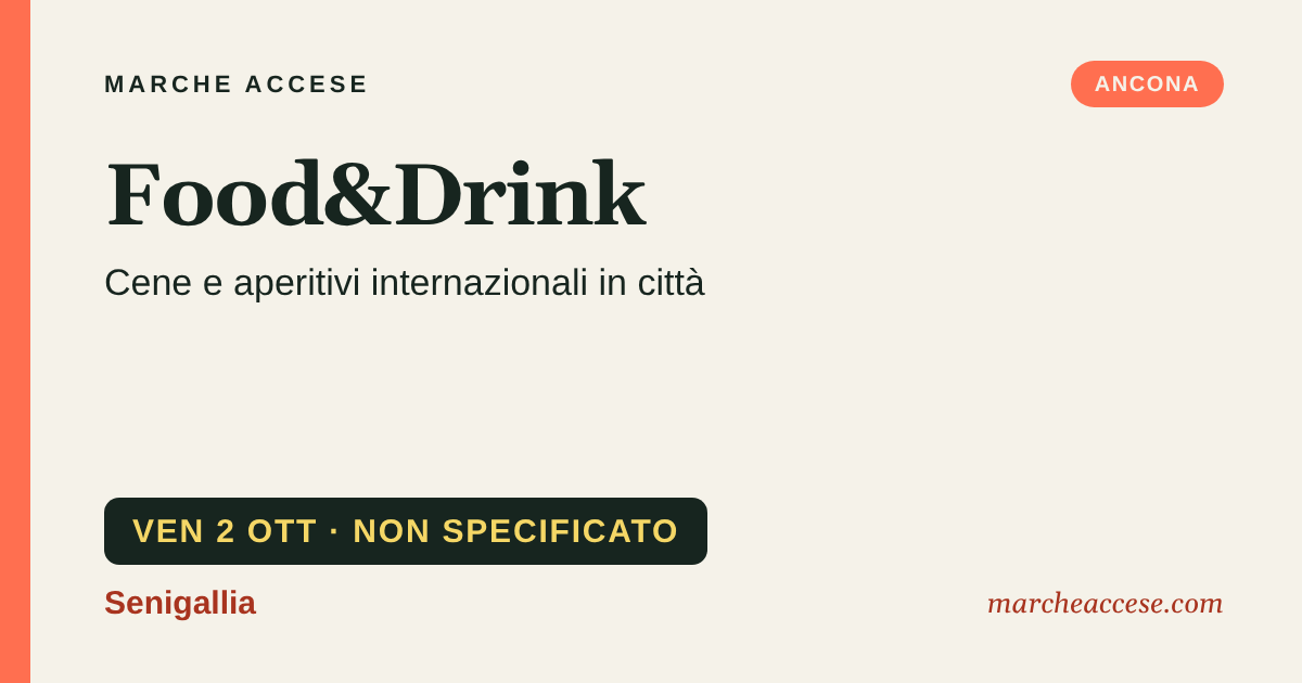 Food&Drink | cene e aperitivi internazionali in città, venerdì 2 ottobre 2026, Senigallia