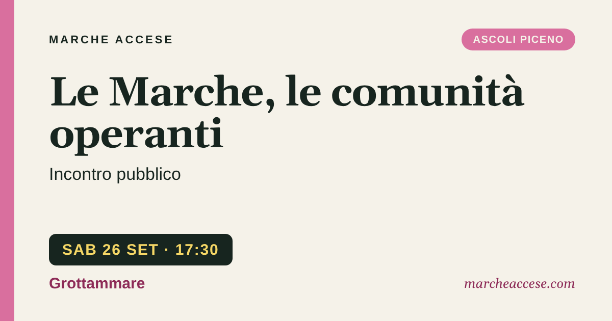 Le Marche, le comunità operanti | incontro pubblico, sabato 26 settembre 2026, Grottammare
