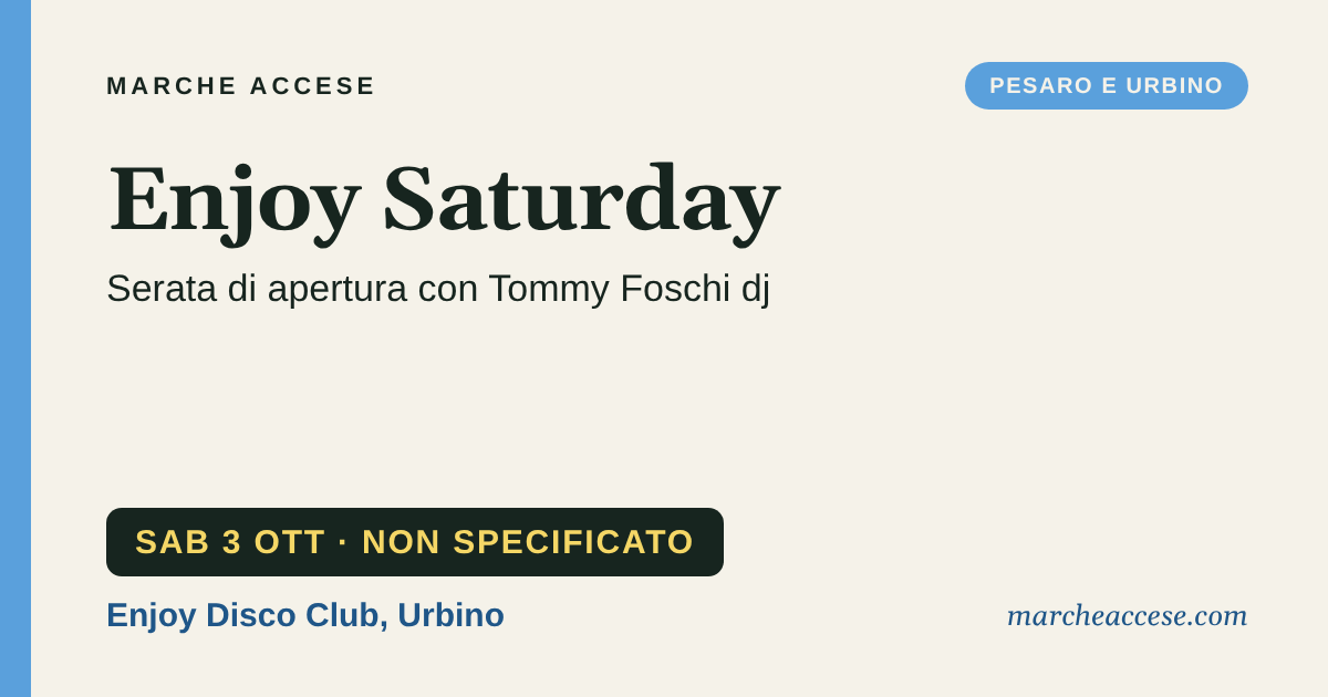 Enjoy Saturday | serata di apertura con Tommy Foschi dj, sabato 3 ottobre 2026, Enjoy Disco Club, Urbino