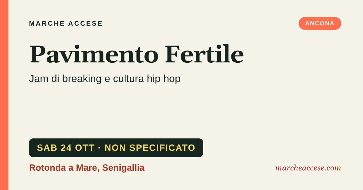 Pavimento Fertile | jam di breaking e cultura hip hop, sabato 24 ottobre 2026, Rotonda a Mare, Senigallia