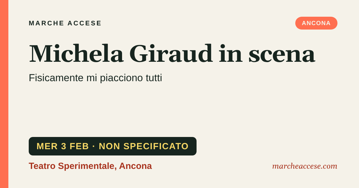 Michela Giraud in scena | Fisicamente mi piacciono tutti, mercoledì 3 febbraio 2027, Teatro Sperimentale, Ancona