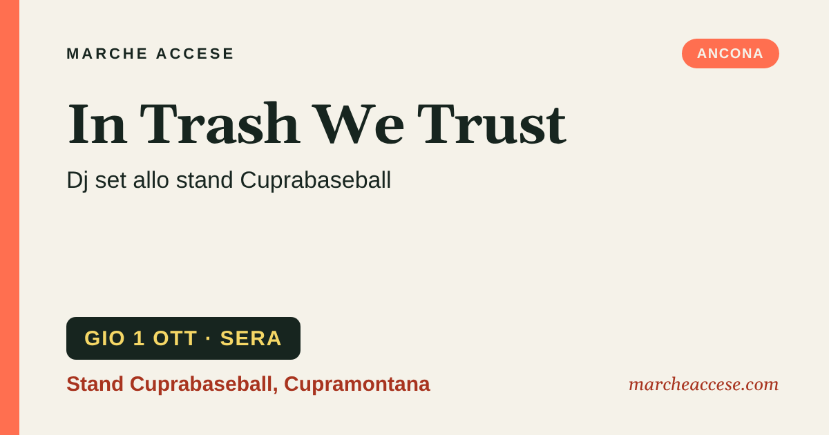 In Trash We Trust | dj set allo stand Cuprabaseball, giovedì 1 ottobre 2026, Stand Cuprabaseball, Cupramontana