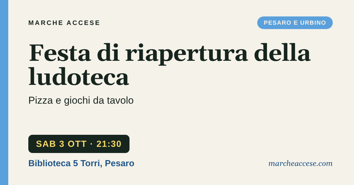 Festa di riapertura della ludoteca | pizza e giochi da tavolo, sabato 3 ottobre 2026, Biblioteca 5 Torri, Pesaro