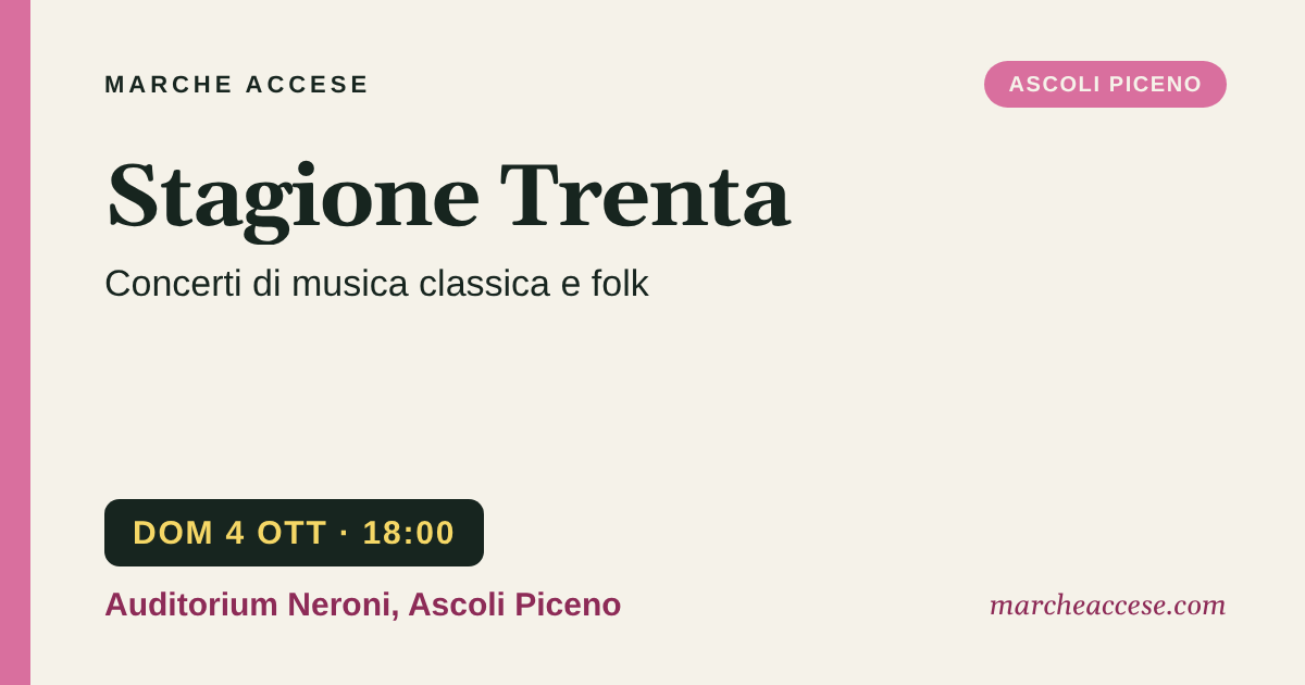 Stagione Trenta | concerti di musica classica e folk, domenica 4 ottobre 2026, Auditorium Neroni, Ascoli Piceno