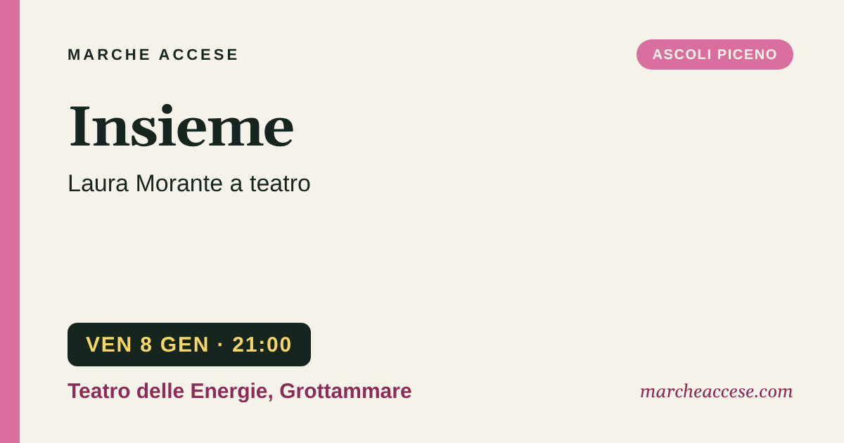 Insieme | Laura Morante a teatro, venerdì 8 gennaio 2027, Teatro delle Energie, Grottammare