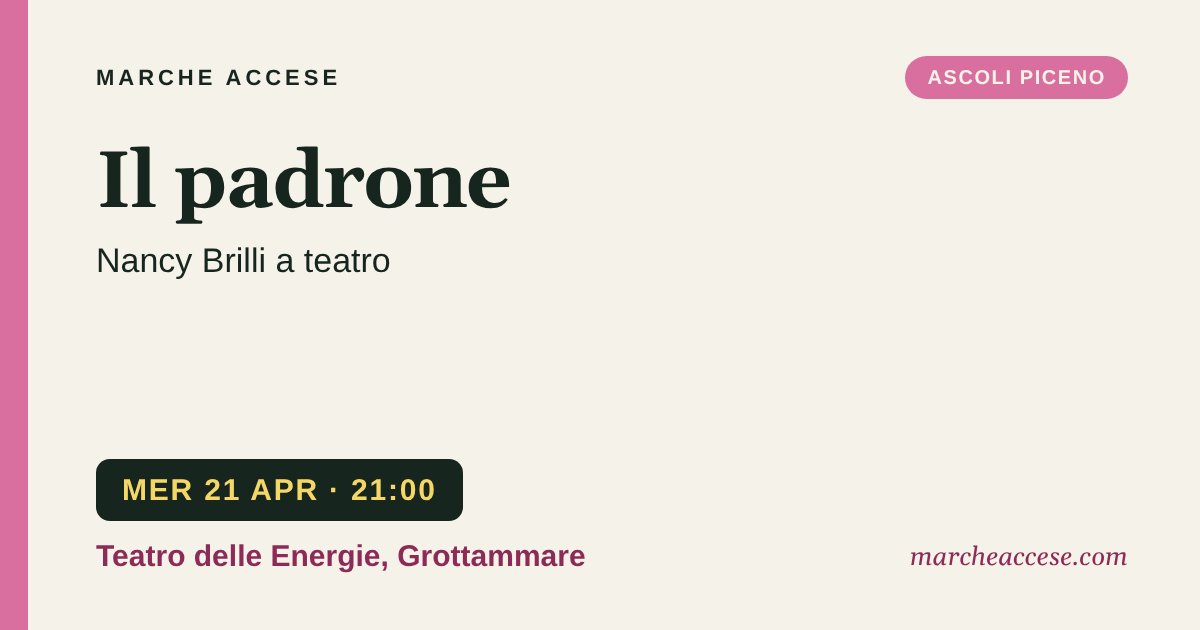 Il padrone | Nancy Brilli a teatro, mercoledì 21 aprile 2027, Teatro delle Energie, Grottammare