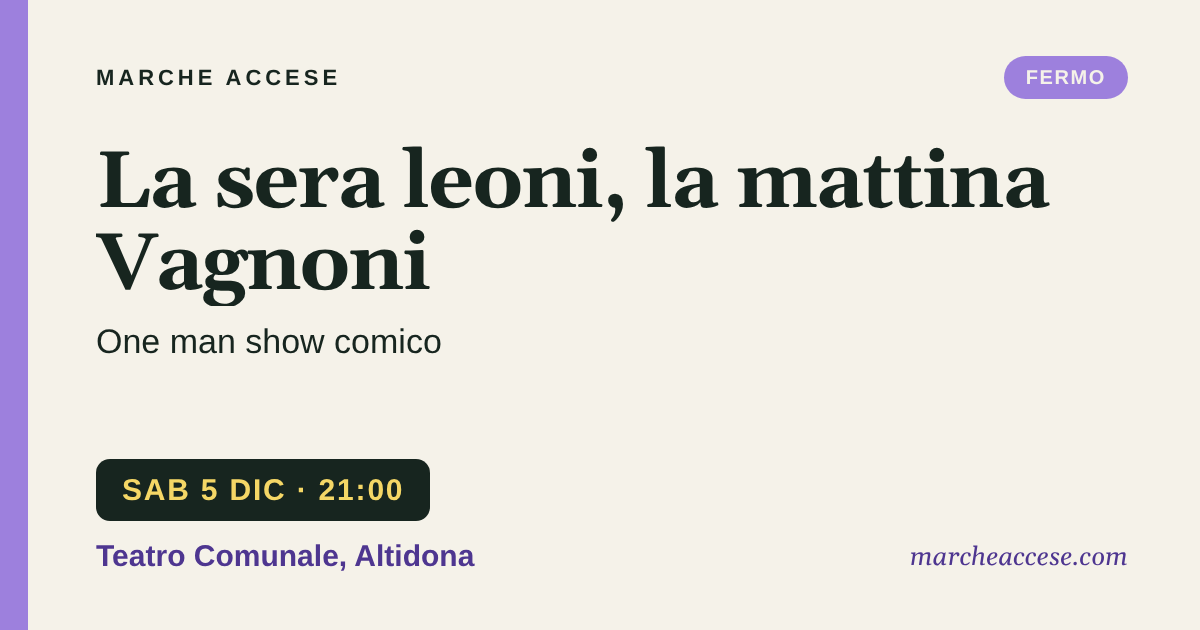 La sera leoni, la mattina Vagnoni | one man show comico, sabato 5 dicembre 2026, Teatro Comunale, Altidona